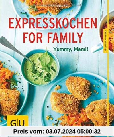 Expresskochen for Family: Schmeckt gut, Mami! (GU Küchenratgeber)